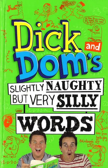 Dick And Doms Slightly Naughty But Very Silly Words