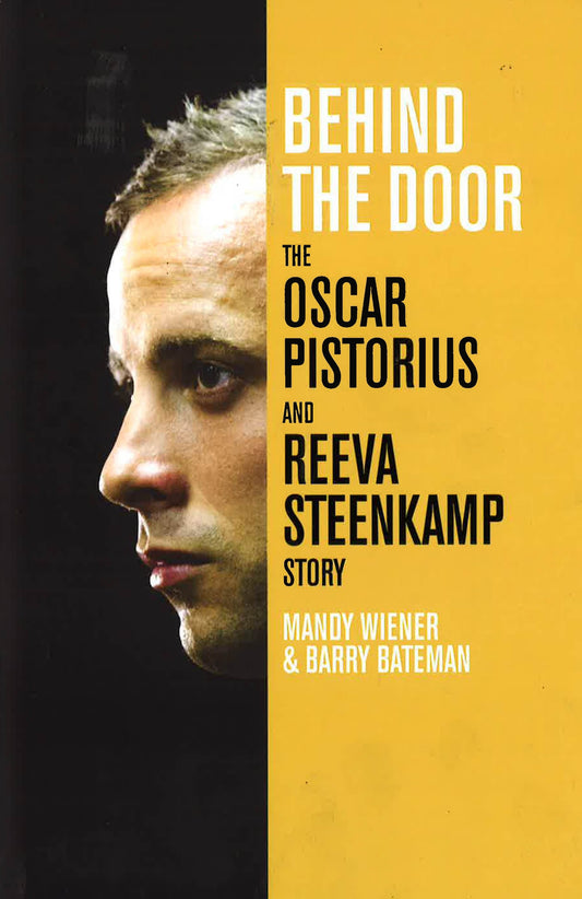 Behind The Door: The Oscar Pistorius And Reeva Steenkamp Story