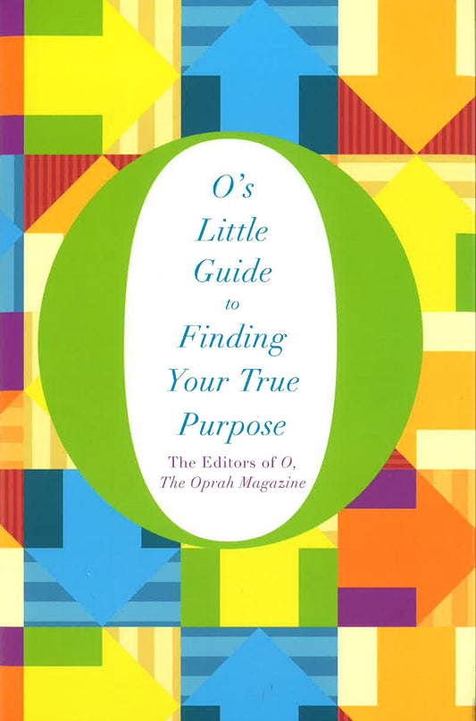 O's Little Guide To Finding Your True Purpose