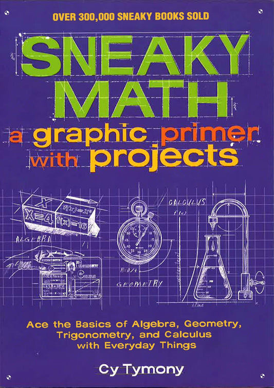 Sneaky Math: A Graphic Primer With Projects