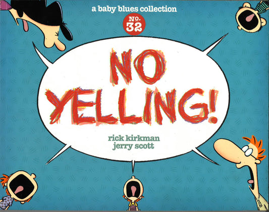 A Baby Blues Collection No.32: No Yelling!