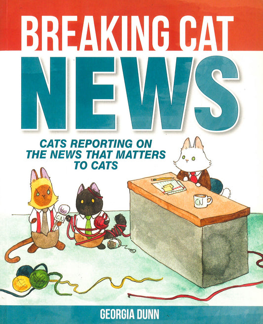 Breaking Cat News: Cats Reporting On The News That Matters To Cats