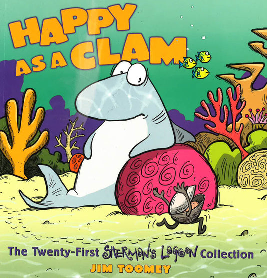 Happy As A Clam: The Twenty-First Sherman's Lagoon Collection