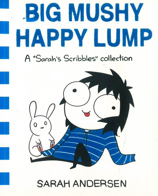 Big Mushy Happy Lump: A Sarah'S Scribbles Collection