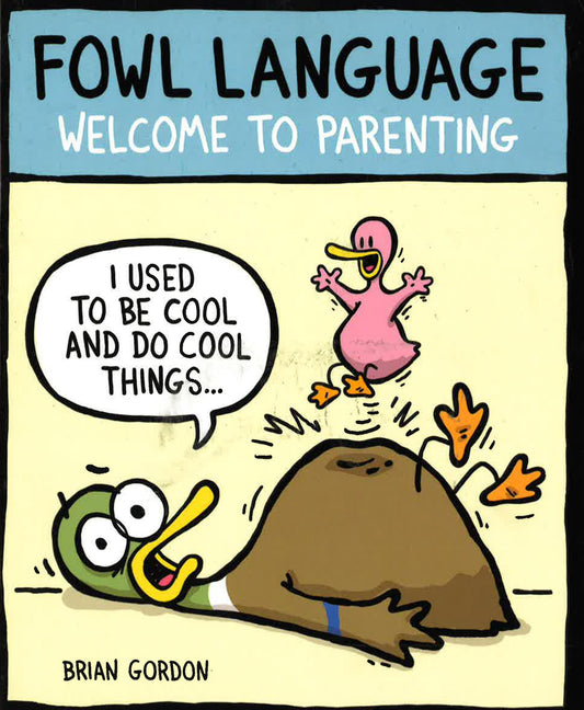 Fowl Language: Welcome To Parenting