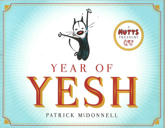 Year Of Yesh : A Mutts Treasury