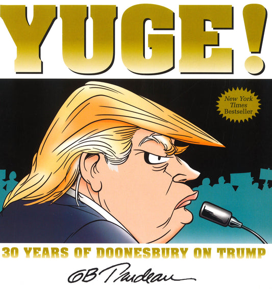 Yuge!: 30 Years Of Doonesbury On Trump