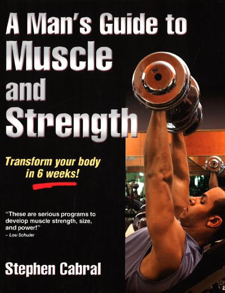 A Man's Guide To Muscle And Strength