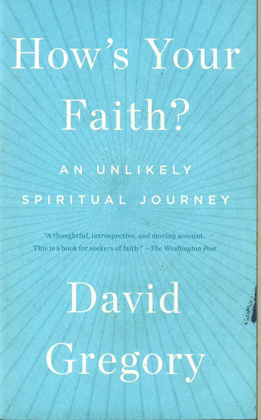 How's Your Faith? An Unlikely Spiritual Journey
