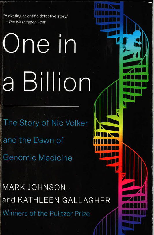 One In A Billion: The Story Of Nic Volker And The Dawn Of Genomic Medicine