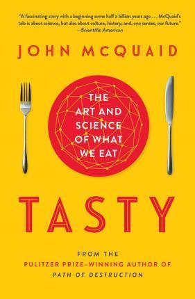 Tasty: The Art And Science Of What We Eat
