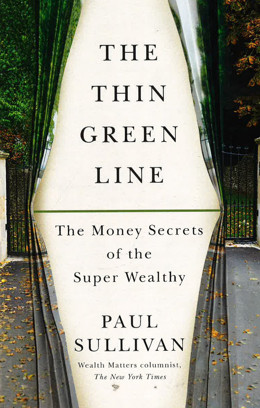 The Thin Green Line: The Money Secrets Of The Super Wealthy