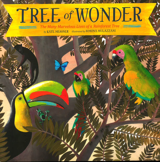 Tree Of Wonder: The Many Marvelous Lives Of A Rainforest Tree