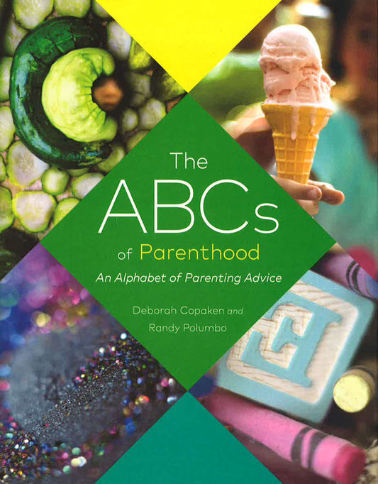 Abcs Of Parenthood: An Alphabet Of Parenting Advice