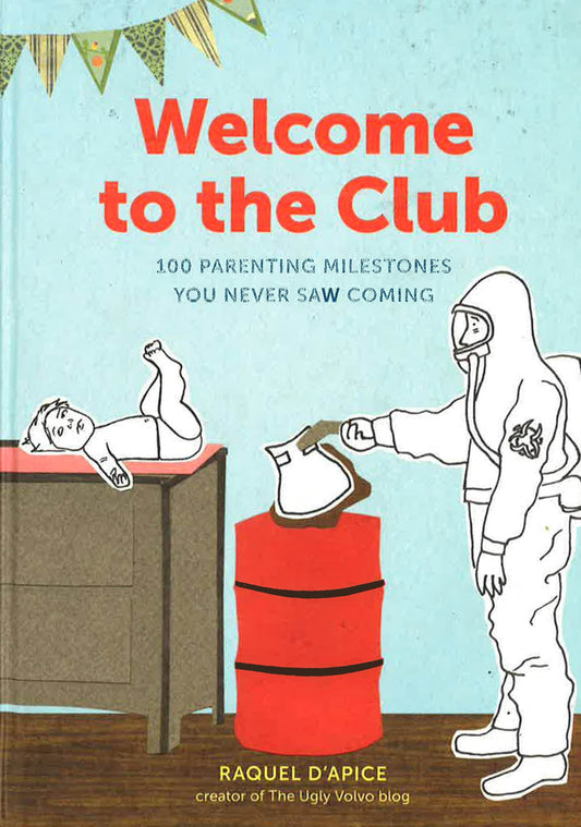 Welcome To The Club: 100 Parenting Milestones