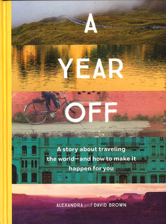 Year Off: A Story About Traveling The World