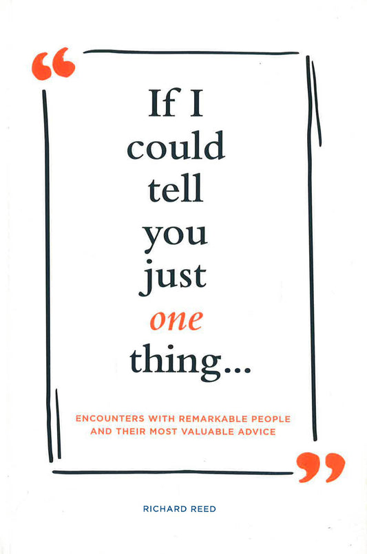 If I Could Tell You Just One Thing