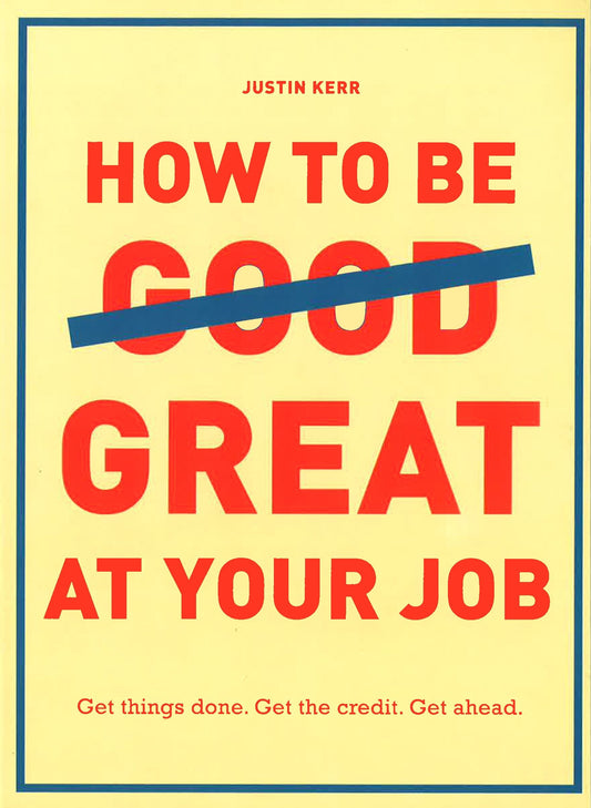 How To Be Great At Your Job