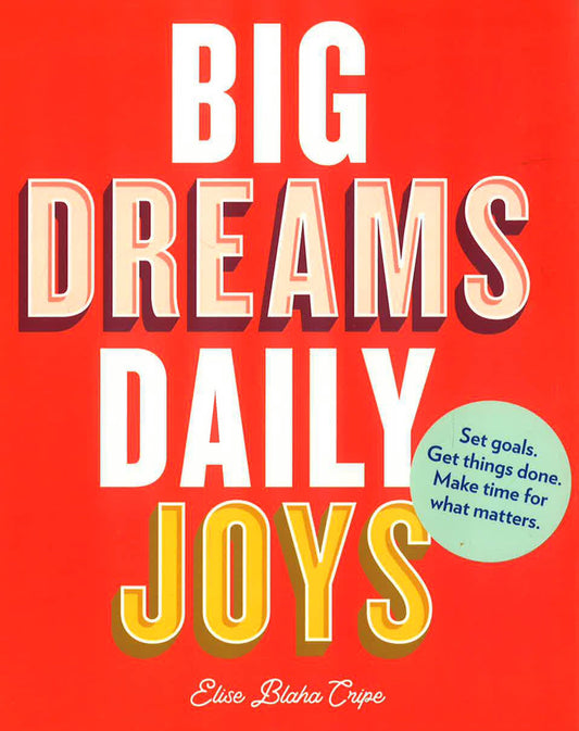 Big Dreams, Daily Joys