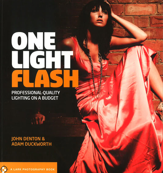 One Light Flash : Professional-Quality Lighting On A Budget