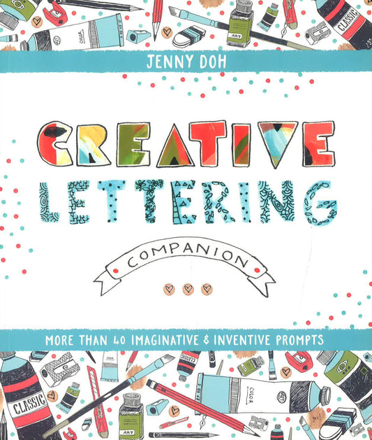 Creative Lettering Companion: More Than 40 Imaginative & Inventive Prompts