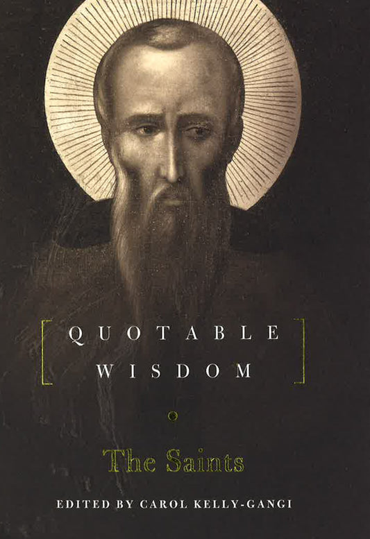 The Saints: Quotable Wisdom