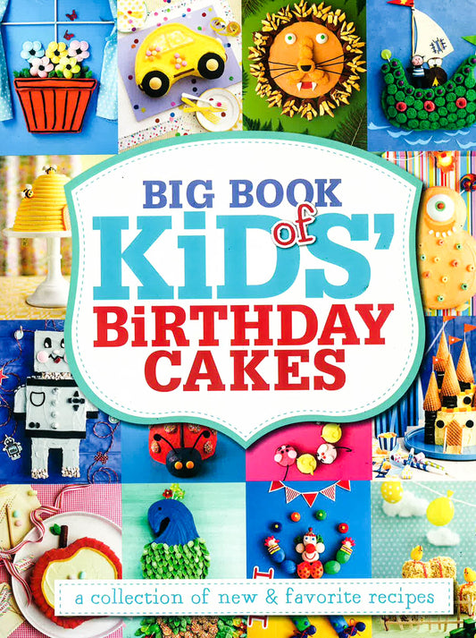 Big Book Of Kids' Birthday Cakes
