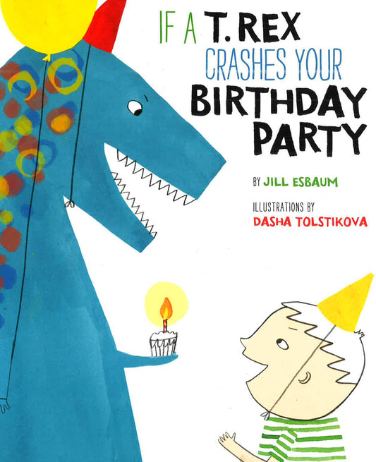 If A T. Rex Crashes Your Birthday P