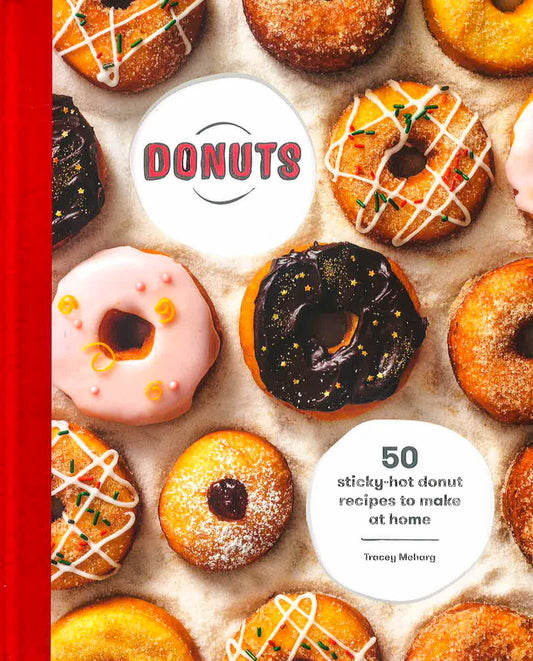 Donuts: 50 Sticky-Hot Donut Recipes To Make At Home