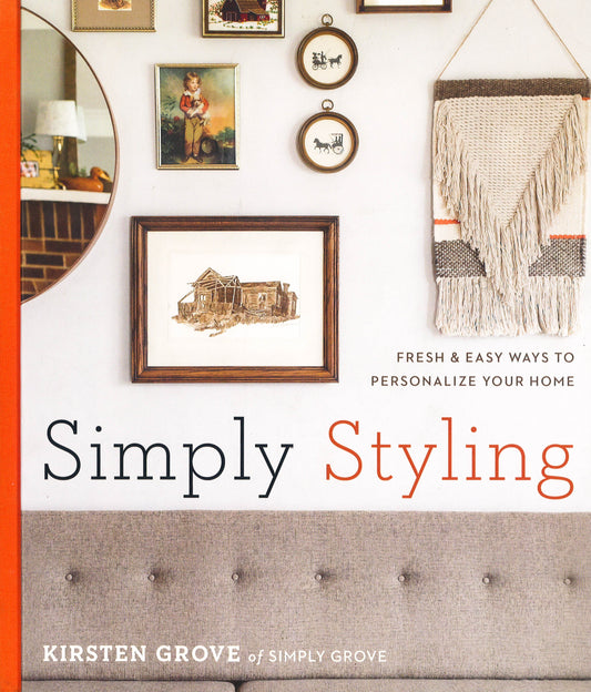 Simply Styling: Fresh & Easy Ways To Personalize Your Home