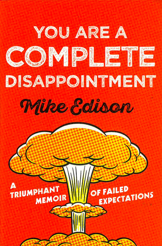 You Are A Complete Disappointment