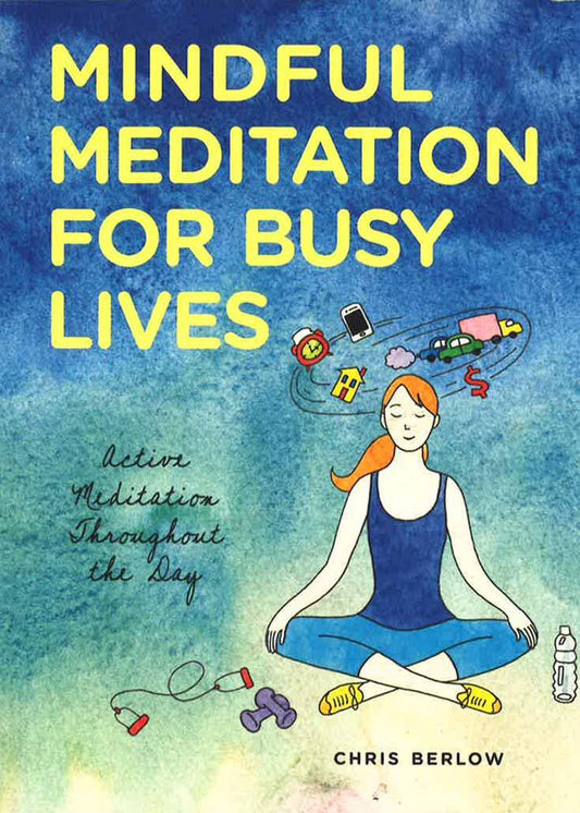 Mindful Meditations For Busy Lives