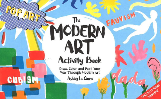 The Modern Art Activity Book: Draw, Color, And Paint Your Way Through Modern Art