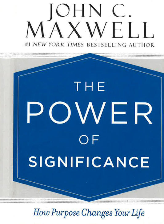 The Power Of Significance - How Purpose Changes Your Life
