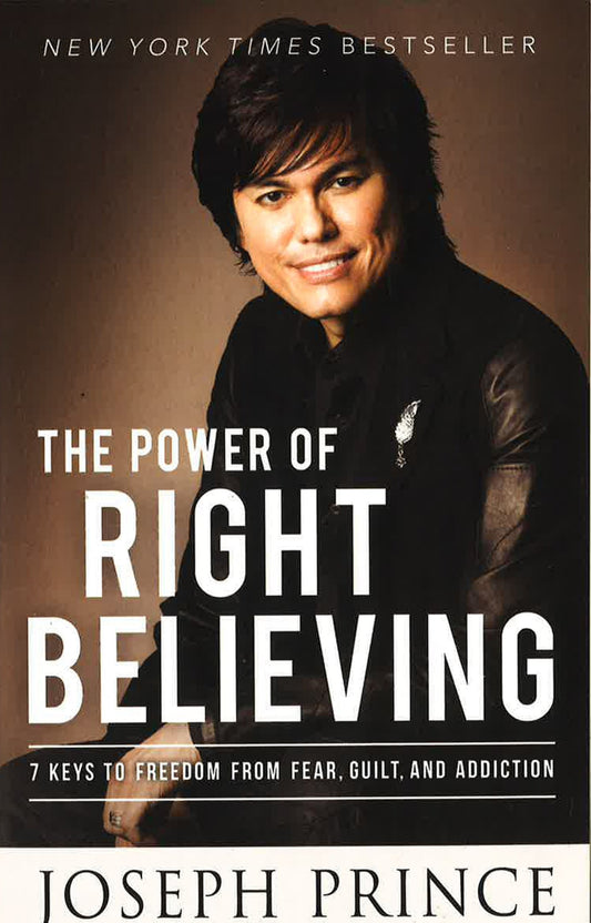 The Power Of Right Believing