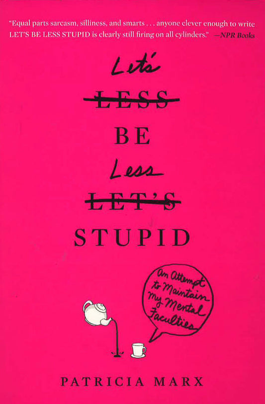 Let's Be Less Stupid: An Attempt To Maintain My Mental Faculties