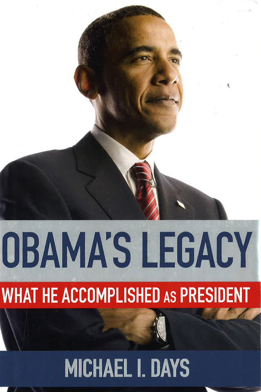 Obama's Legacy: What He Accomplished As President