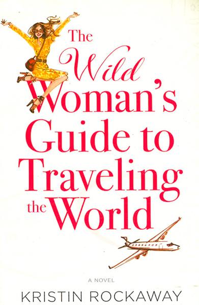 Wild Woman's Guide To Travelin