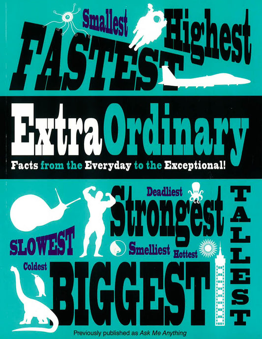 Extraordinary: Facts From The Everyday To The Exceptional!