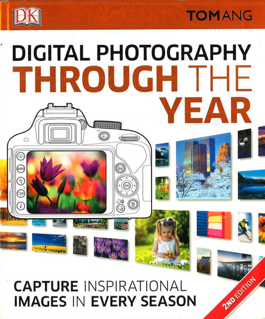 Digital Photography Through The Year (2Nd Edition)
