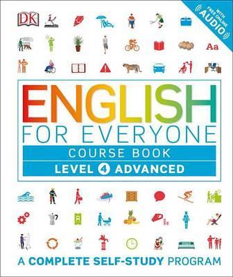 English For Everyone: Level 4: Advanced, Course Book: A Complete Self-Study Program