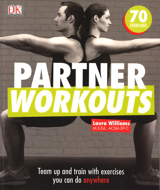 Partner Workouts: Team Up And Train With Exercises