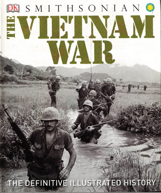 The Vietnam War : The Definitive Illustrated History
