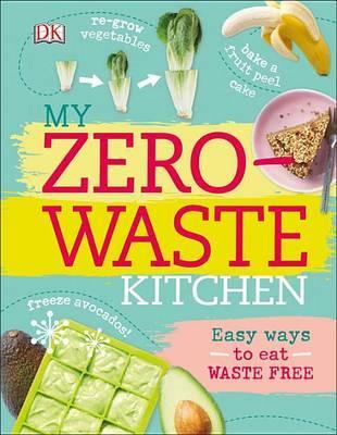 My Zero-Waste Kitchen( Easy Ways To Eat Waste