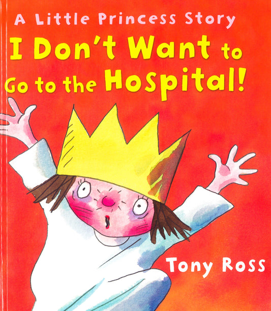 I Don't Want To Go To The Hospital!