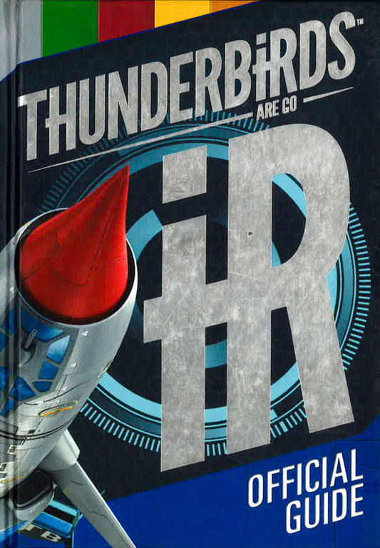Thunderbirds Are Go Official Guide