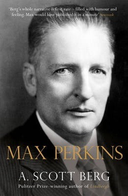 Max Perkins: Editor of Genius