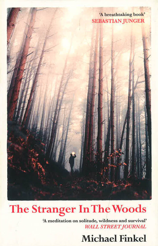 The Stranger In The Woods: 'A Meditation On Solitude, Wildness And Survival' Wall Street Journal