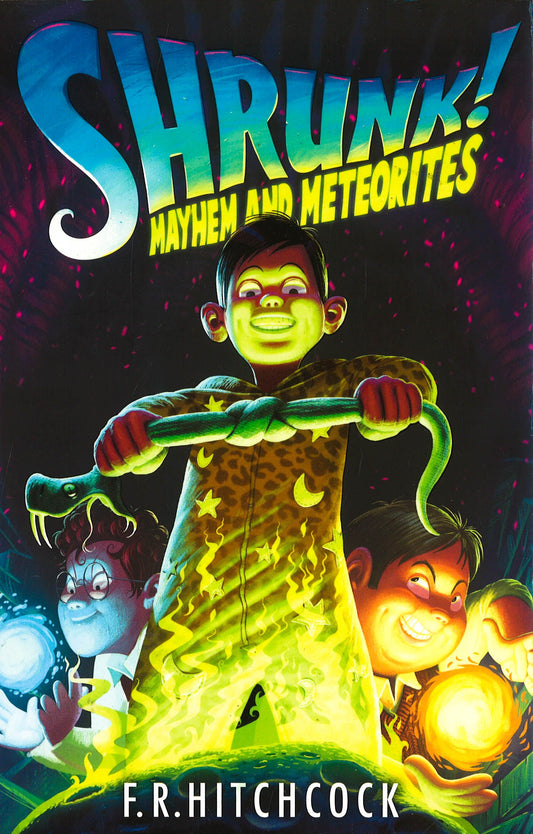 Mayhem And Meteorites: A Shrunk! Adventure