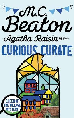 Agatha Raisin And The Curious Curate
